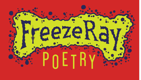 FreezeRay:  Poetry With A Pop
